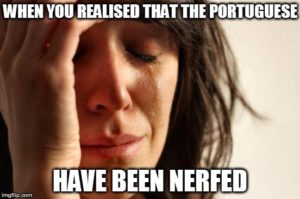 January 9 2017 300x199 - Do tell me your thoughts about the Portuguese being nerfed (Meme of the day: January 9, 2017)